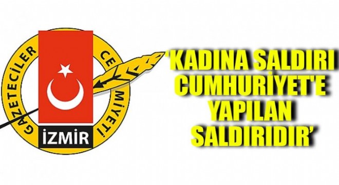  Kadına saldırı Cumhuriyet e yapılan saldırıdır 