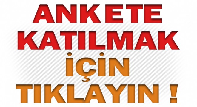 Anketimize katıldınız mı?