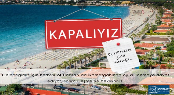 Çeşme de 24 Haziran da kapalı