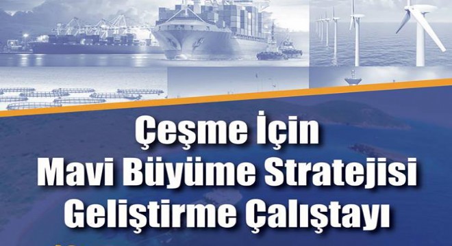 Çeşme için Mavi Büyüme Çalıştayı düzenleniyor