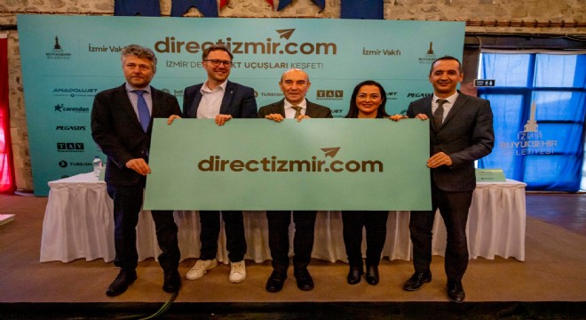 İzmir turizmi “Direct İzmir” projesiyle büyüyecek
