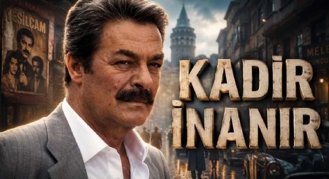 Kadir İnanır hayatını kaybetti