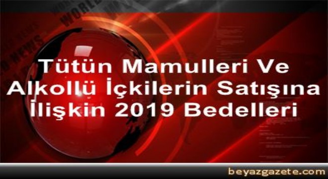 Tütün Mamulleri ve Alkollü İçecek Satış Belgeleri bedelleri açıklandı