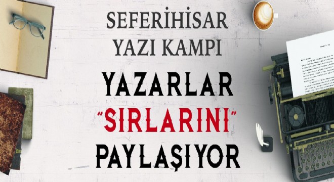 Yazarlar sırlarını Seferihisar da paylaşacak