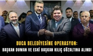 Buca'da Başkan Duman ve eski Başkan Kılıç gözaltına alındı